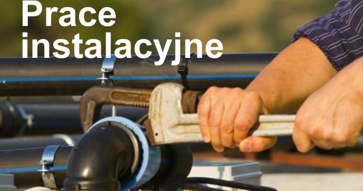 Prace instalacyjno-montażowe